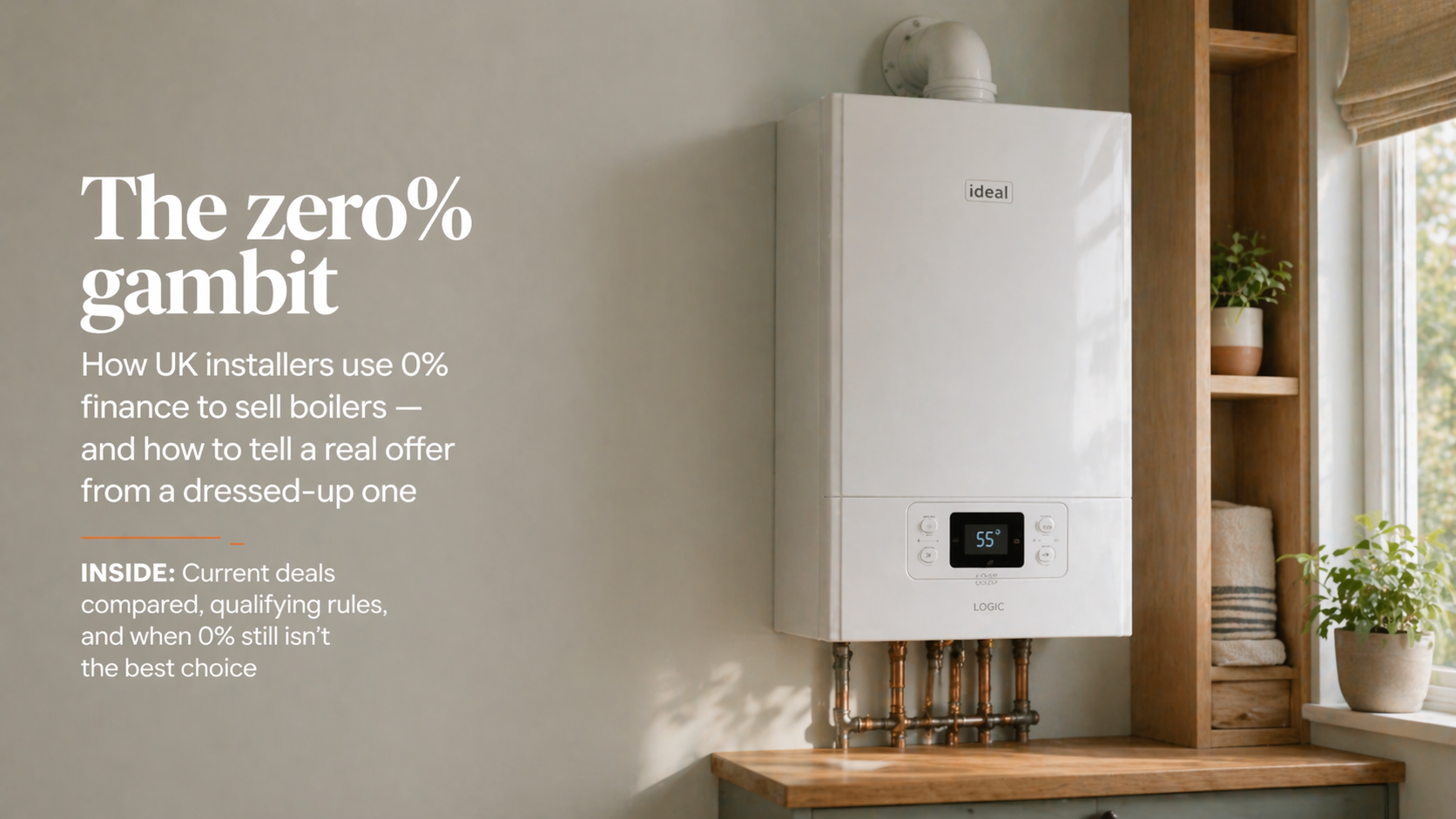 HomeBoiler editorial cover image — modern white combi boiler in a minimal UK utility room with wooden shelving and warm natural light, overlaid with the headline "The zero% gambit".